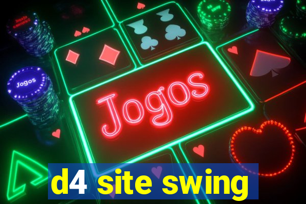 d4 site swing